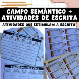 Campo semântico + atividades que estimulam a escrita.